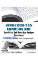 VMware vSphere 6.5 Foundations Exam Unofficial Self-Practice Review Questions 2018/19 Edition (with 60+ questions)