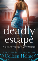 Deadly Escape: A Shelby Nichols Adventure(11 Shelby Nichols Adventure)