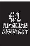 #1 Physician Assistant: Best Physician Associate Ever Appreciation Gift Notebook