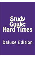 Study Guide: Hard Times: Deluxe Edition