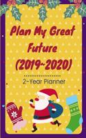 Plan My Great Future (2019 2020): 2-Year Planner, Achieve Success by Setting Goals and Making Plans, Walking with God Day by Day, 8.5x11 Inches (2019 2020)