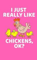 I Just Really Like Chickens, Ok?: Chicken Notebook: College Ruled Writer's Notebook for Kids, School or Home, 120 Pages, Lined