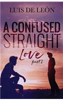 A Confused Straight Love (Part 2)