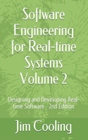 Software Engineering for Real-time Systems Volume 2: Designing and Developing Real-time Software