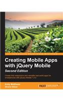 Creating Mobile Apps with jQuery Mobile: Creating Mobile Apps with jQuery Mobile