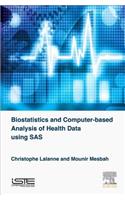 Biostatistics and Computer-Based Analysis of Health Data Using SAS