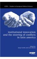 Institutional Innovation and the Steering of Conflicts in Latin America