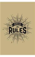 Break the Rules: Blank Lined Journal to Write in - Ruled Writing Notebook