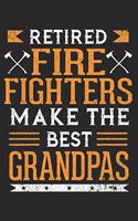 Retired Fire Fighters Make the Best Grandpas: Journal, Notebook