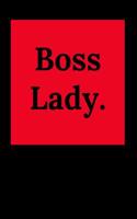 Boss Lady.