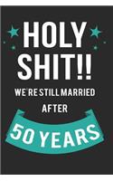 Holy Shit!! We're Still Married After 50 Years