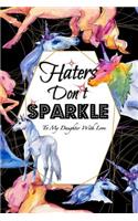 Haters Don't Sparkle: To My Daughter with Love Lined Journal Notebook with Space for Letter from Mother - Favorite Recipes to Share - Bucket List with Inspirational Quote