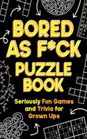 Bored As F*ck Puzzle Book