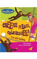 Cheese Please, Chimpanzees: Fun with Spelling