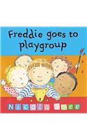 Freddie Goes To Playgroup