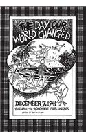 The Day Our World Changed: December 7, 1941: Punahou '52 Remembers Pearl Harbor