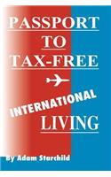 Passport to Tax-Free International Living