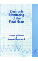 Electronic Monitoring of Fetal Heart (Midwifery Practice Guide)