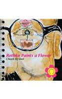 Rothko Paints a Flower