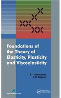 Foundations of the Theory of Elasticity, Plasticity, and Viscoelasticity