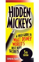 Hidden Mickeys: A Field Guide to Walt Disney World's Best Kept Secrets