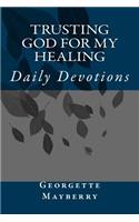 Trusting God For My Healing