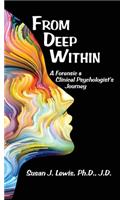 From Deep Within: A Forensic and Clinical Psychologist's Journey