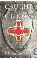 Caught Up In Christ
