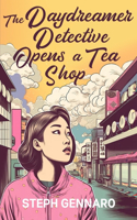The Daydreamer Detective Opens A Tea Shop: (4 Miso Cozy Mysteries)