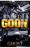 Raised as a Goon 2: Bout Dat Life(2 Raised as a Goon)