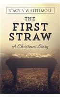 The First Straw: A Christmas Story