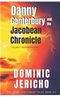 Danny Canterbury and the Jacobean Chronicle