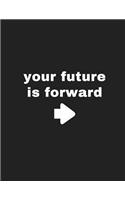 Your Future is Forward