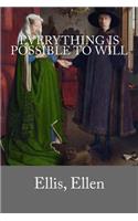 Everything Is Possible To Will