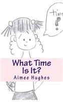 What Time Is It?