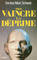 Pour vaincre la déprime
