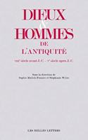 Dieux Et Hommes de l'Antiquite (Viiie Siecle Avant J.-C.- Ve Siecle Apres J.-C.)