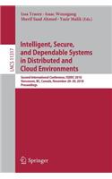 Intelligent, Secure, and Dependable Systems in Distributed and Cloud Environments: Second International Conference, Isddc 2018, Vancouver, Bc, Canada, November 28-30, 2018, Proceedings