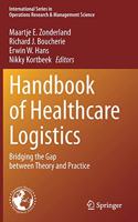 Handbook of Healthcare Logistics: Bridging the Gap Between Theory and Practice