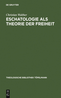 Eschatologie ALS Theorie Der Freiheit