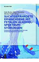 Suchtgefährdete Erwachsene Mit Fetalen Alkoholspektrumstörungen