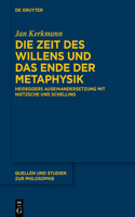 Die Zeit Des Willens Und Das Ende Der Metaphysik