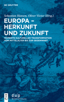Europa - Herkunft Und Zukunft