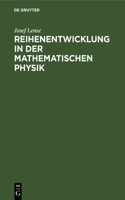Reihenentwicklung in Der Mathematischen Physik: (German)
