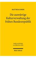 Die Auswartige Kulturverwaltung Der Fruhen Bundesrepublik