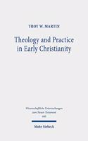 Theology and Practice in Early Christianity