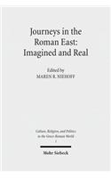 Journeys in the Roman East: Imagined and Real: Imagined and Real