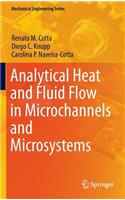 Analytical Heat and Fluid Flow in Microchannels and Microsystems