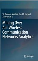 Mining Over Air: Wireless Communication Networks Analytics