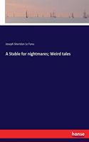 Stable for nightmares; Weird tales